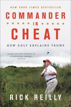 Commander in Cheat How Golf Explains Trump 9780316528030, Verzenden, Zo goed als nieuw, Rick Reilly