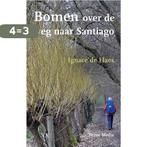 Bomen over de weg naar Santiago 9789089723505 Ignace de Haes, Boeken, Verzenden, Gelezen, Ignace de Haes