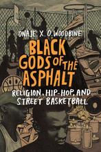 Black Gods of the Asphalt 9780231177283 Onaje X. O. Woodbine, Verzenden, Zo goed als nieuw, Onaje X. O. Woodbine