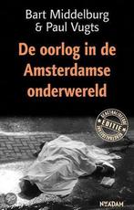 De Oorlog In De Amsterdamse Onderwereld  -, Gelezen, Middelburg, B. Vugts, P., Paul Vugts, Verzenden