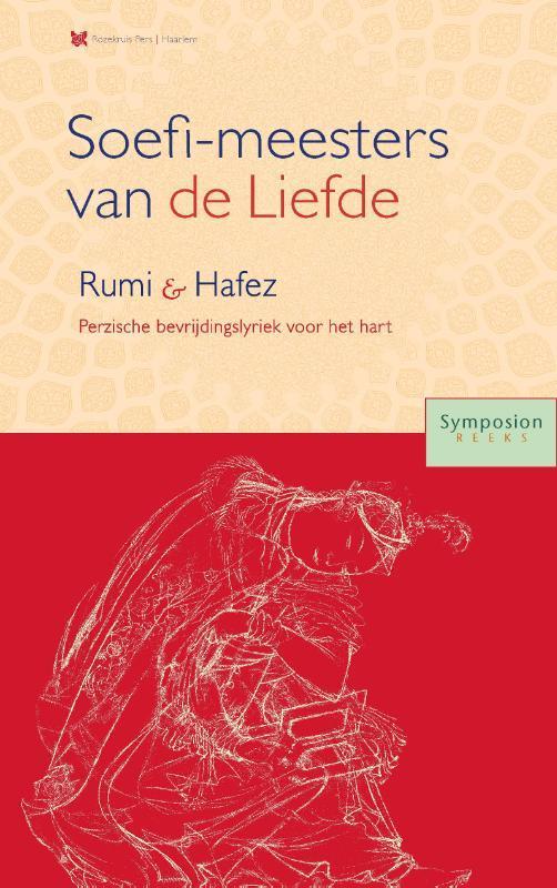 Soefi-meesters van de Liefde: Roemi en Hafez /, Boeken, Filosofie, Zo goed als nieuw, Verzenden
