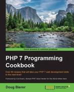 9781785883446 PHP 7 Programming Cookbook | Tweedehands, Boeken, Verzenden, Zo goed als nieuw, Doug Bierer