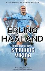 9781801506564 Erling Haaland Mark Metcalf, Verzenden, Nieuw, Mark Metcalf
