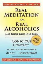 Real Meditation for Real Alcoholics: And Those Who Love Them, Gelezen, Danny J Schwarzhoff, Verzenden