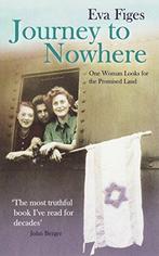 Journey To Nowhere: One Woman Looks For The Promised Land,, Gelezen, Eva Figes, Verzenden