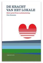 De kracht van het lokale 9789491536663 Peter Boomsma, Boeken, Verzenden, Gelezen, Peter Boomsma