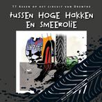 Tussen hoge hakken en smeerolie - een beeldverhaal over, Boeken, Gelezen, Michel Berends, Liesbeth Grit, Verzenden