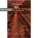 Mechaniek / Franse Bibliotheek / Modern 9789028250727 F. Bon, Verzenden, Gelezen, F. Bon