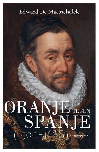 Oranje tegen Spanje (1500-1648) 9789002269370, Boeken, Geschiedenis | Wereld, Zo goed als nieuw, Verzenden