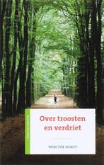 Over troosten en verdriet 9789043514170 Wim ter Horst, Verzenden, Gelezen, Wim ter Horst