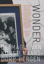 Wonder - De magie van kunstenaarsdorp Bergen | 9789491196621, Zo goed als nieuw, Sandra Jongenelen