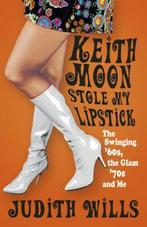 Keith Moon stole my lipstick: the swinging 60s, the glam, Gelezen, Judith Wills, Verzenden