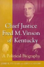 Chief Justice Fred M. Vinson of Kentucky A Political, Verzenden, Nieuw