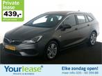439,- Private lease | Opel Astra Sports Tourer Automaat Blit