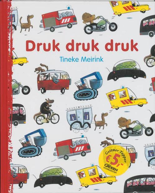 Druk druk druk 9789025740887 Tineke Meirink, Boeken, Kinderboeken | Baby's en Peuters, Zo goed als nieuw, Verzenden