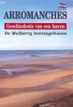 Arromanches Geschiedenis van een haven 9782912925107, Verzenden, Zo goed als nieuw, Luitenant kolonel Alain Ferrand