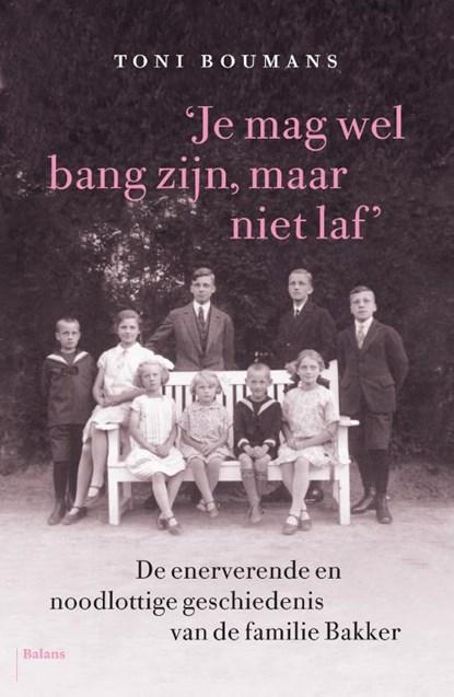Je mag wel bang zijn, maar niet laf | 9789463821179 | Toni, Boeken, Wetenschap, Zo goed als nieuw