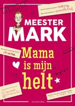 Meester Mark - Mama is mijn helt (9789021684963), Verzenden, Nieuw