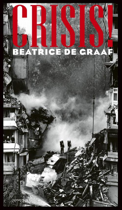 Crisis! (9789044653113, Beatrice De Graaf), Boeken, Geschiedenis | Wereld, Nieuw, Verzenden