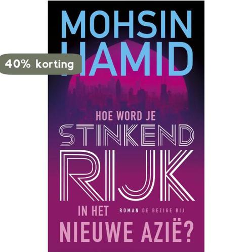 Hoe word je stinkend rijk in het nieuwe Azië 9789023478942, Boeken, Romans, Gelezen, Verzenden