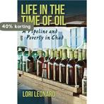 Life in the Time of Oil 9780253019837 Lori Leonard, Verzenden, Gelezen, Lori Leonard