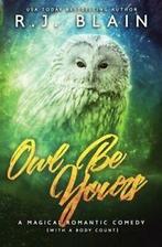 Magical Romantic Comedy (with a Body Count): Owl Be Yours: A, Gelezen, Verzenden