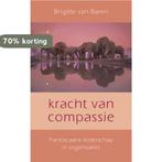 De kracht van compassie 9789025960339 Brigitte van Baren, Verzenden, Gelezen, Brigitte van Baren