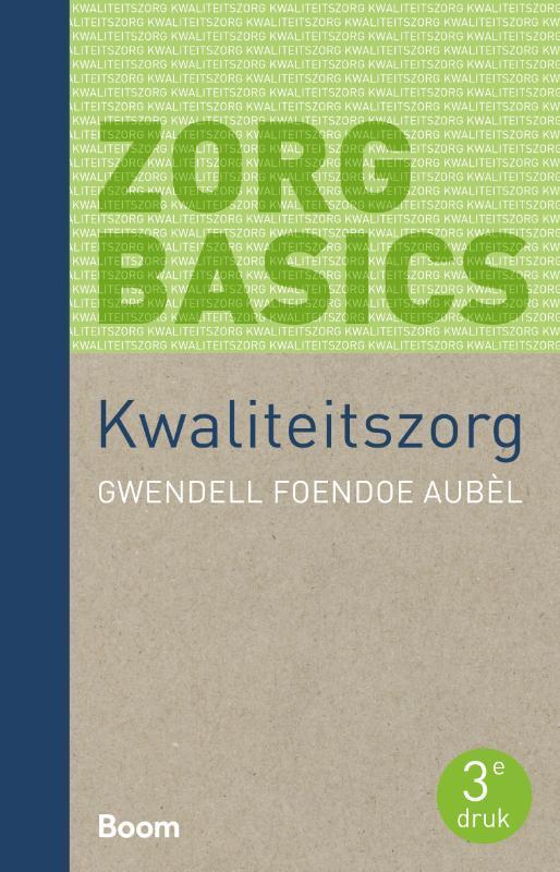 Kwaliteitszorg 9789024421343 Gwendell Foendoe Aubèl, Boeken, Gezondheid, Dieet en Voeding, Zo goed als nieuw, Verzenden