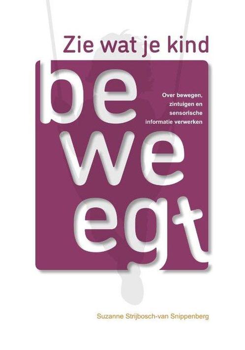 9789491687617 Zie wat je kind beweegt | Tweedehands, Boeken, Studieboeken en Cursussen, Zo goed als nieuw, Verzenden