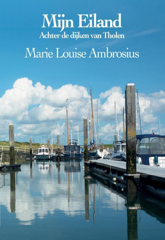 Mijn Eiland 9789081150569 Marie Louise Ambrosius, Boeken, Hobby en Vrije tijd, Gelezen, Verzenden