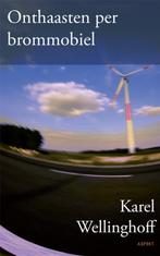Onthaasten per brommobiel 9789059114883 Karel Wellinghoff, Boeken, Verzenden, Zo goed als nieuw, Karel Wellinghoff