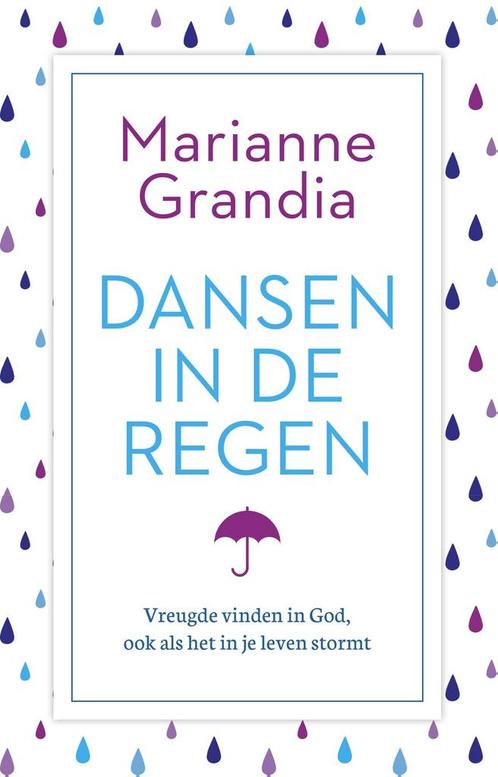 Dansen in de regen 9789029726528 Marianne Grandia, Boeken, Godsdienst en Theologie, Gelezen, Verzenden