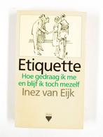 ETIQUETTE (2E DR.) 9789027418128 Inez van Eyk, Verzenden, Gelezen, Inez van Eyk