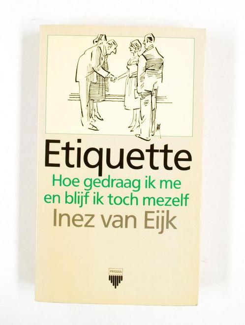 ETIQUETTE (2E DR.) 9789027418128 Inez van Eyk, Boeken, Hobby en Vrije tijd, Gelezen, Verzenden