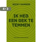 Ik heb een gek te temmen 9789078761501 Nicky Samsom, Boeken, Verzenden, Zo goed als nieuw, Nicky Samsom