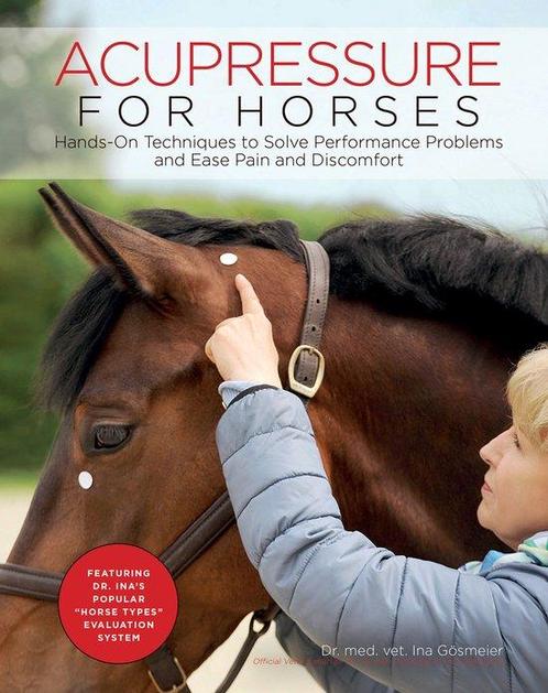 9781570767876 Acupressure for Horses Ina Goesmeier, Boeken, Studieboeken en Cursussen, Nieuw, Verzenden