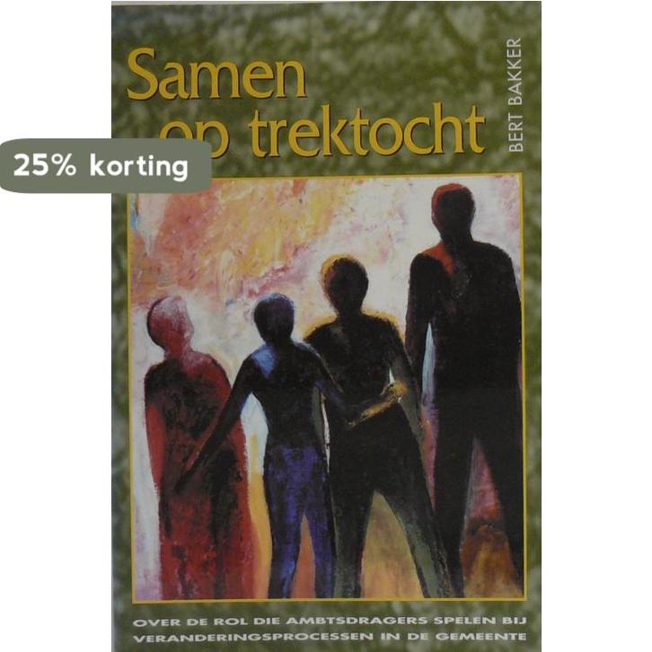 Samen Op Trektocht 9789075569193 Bert Bakker, Boeken, Godsdienst en Theologie, Gelezen, Verzenden