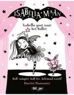 Isabella gaat naar het ballet / Isabella Maan / 4, Boeken, Verzenden, Zo goed als nieuw, Harriet Muncaster
