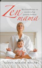 Zen mama 9789025959685 Karen Maezen Miller, Boeken, Esoterie en Spiritualiteit, Verzenden, Zo goed als nieuw, Karen Maezen Miller