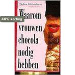 Waarom vrouwen chocola nodig hebben 9789022518786, Boeken, Gezondheid, Dieet en Voeding, Verzenden, Gelezen, Debra Waterhouse