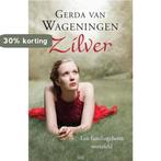 Zilver 9789401905763 Gerda van Wageningen, Boeken, Romans, Verzenden, Zo goed als nieuw, Gerda van Wageningen