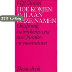 Hoe komen wij aan onze namen 9789029306171 Uitman, Boeken, Verzenden, Gelezen, Uitman