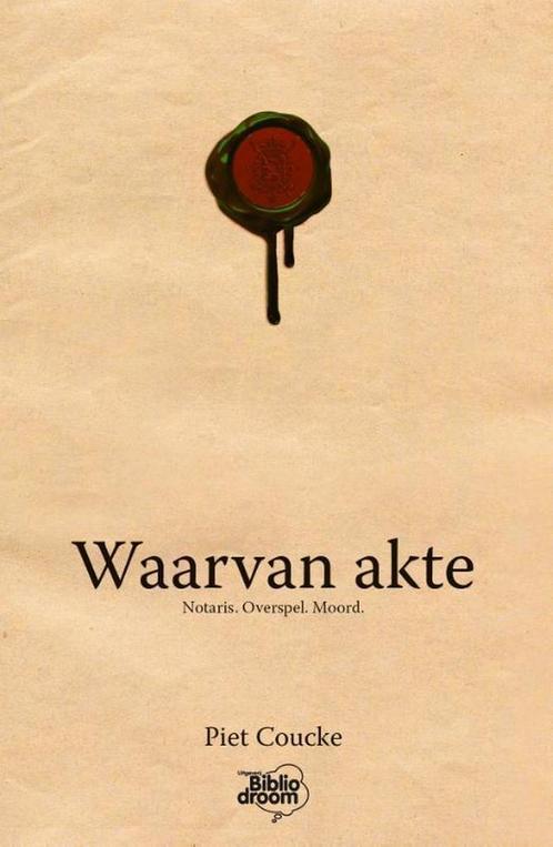 Waarvan akte 9789492515148 Piet Coucke, Boeken, Thrillers, Zo goed als nieuw, Verzenden