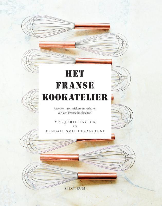 Het Franse kookatelier 9789000361229 Kendall Smith Franchini, Boeken, Kookboeken, Zo goed als nieuw, Verzenden