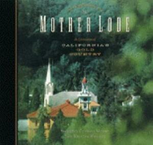 The Mother Lode: a celebration of Californias gold country, Boeken, Taal | Engels, Gelezen, Verzenden