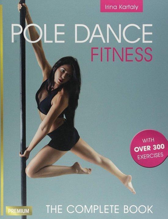 9781782551263 Pole Dance Fitness Irina Kartaly, Boeken, Studieboeken en Cursussen, Nieuw, Verzenden