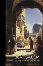 Jerusalem 9789403716237 Jacob Israël de Haan, Boeken, Verzenden, Zo goed als nieuw, Jacob Israël de Haan