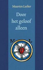 Door het geloof alleen 9789033129421 Luther, Boeken, Verzenden, Zo goed als nieuw, Luther