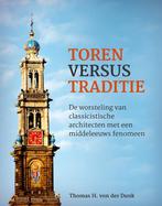 Toren versus traditie 9789059971646 Thomas H. von der Dunk, Boeken, Verzenden, Zo goed als nieuw, Thomas H. von der Dunk