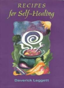 Recipes for Self Healing. Leggett, Daverick   ., Boeken, Gezondheid, Dieet en Voeding, Zo goed als nieuw, Verzenden